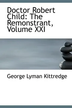 Livro Doctor Robert Child: The Remonstrant, Volume XXI - Resumo, Resenha, PDF, etc.