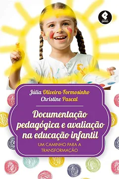 Livro Documentação Pedagógica e Avaliação na Educação Infantil: Um Caminho para a Transformação - Resumo, Resenha, PDF, etc.