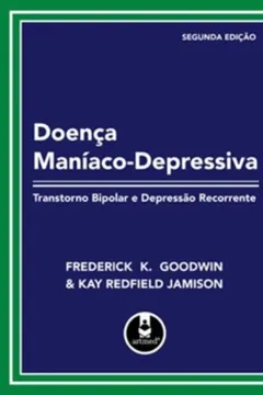 Livro Doença Maníaco-Depressiva. Transtorno Bipolar e Depressão Recorrente - Resumo, Resenha, PDF, etc.