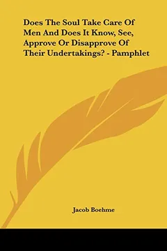 Livro Does the Soul Take Care of Men and Does It Know, See, Approve or Disapprove of Their Undertakings? - Pamphlet - Resumo, Resenha, PDF, etc.