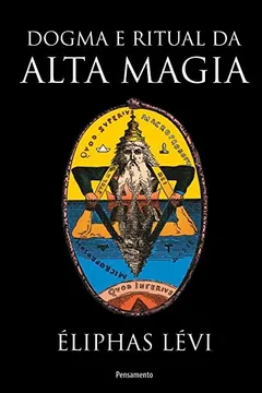 Livro Dogma e Ritual da Alta Magia - Nova Edição - Resumo, Resenha, PDF, etc.