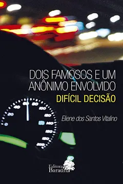 Livro Dois Famosos E Um Anônimo Envolvido: Difícil Decisão - Resumo, Resenha, PDF, etc.