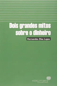 Livro Dois Grandes Mitos Sobre O Dinheiro - Resumo, Resenha, PDF, etc.