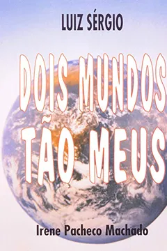 Livro Dois Mundos Tão Meus - Resumo, Resenha, PDF, etc.