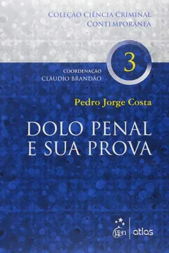 Livro Dolo Penal e Sua Prova - Volume 3. Coleção Ciência Criminal Contemporânea - Resumo, Resenha, PDF, etc.