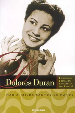 Livro Dolores Duran. Experiências Boêmias Em Copacabana Nos Anos 50 - Resumo, Resenha, PDF, etc.