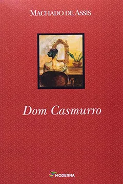 Livro Dom Casmurro. Moderna - Resumo, Resenha, PDF, etc.