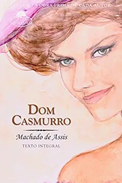 Livro Dom Casmurro - Volume 1 - Resumo, Resenha, PDF, etc.