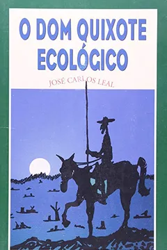 Livro Dom Quixote Ecológico - Resumo, Resenha, PDF, etc.