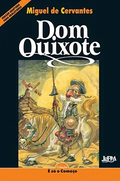 Livro Dom Quixote - Série Neoleitores. Coleção É Só O Começo - Resumo, Resenha, PDF, etc.