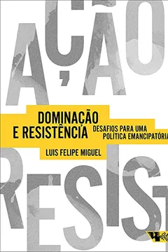 Livro Dominação e Resistência. Desafios Para Uma Política Emancipatória - Resumo, Resenha, PDF, etc.