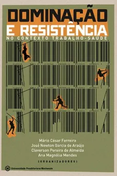 Livro Dominação e Resistência no Contexto Trabalho-Saúde - Resumo, Resenha, PDF, etc.