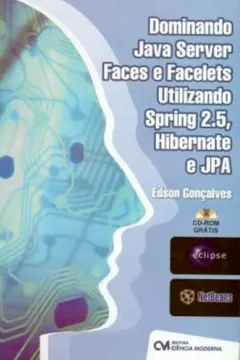 Livro Dominando Java Server Faces E Facelets Utilizando Spring 2.5, Hibernat - Resumo, Resenha, PDF, etc.