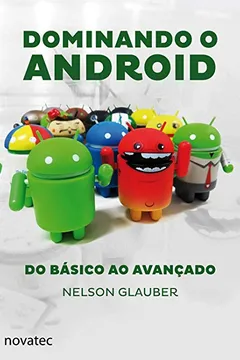 Livro Dominando o Android. Do Básico ao Avançado - Resumo, Resenha, PDF, etc.