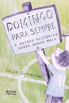 Livro Domingo Para Sempre E Outras Historias Sobre Nunca Mais - Resumo, Resenha, PDF, etc.