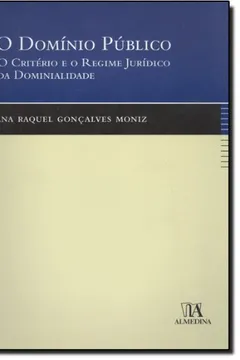 Livro Dominio Publico, O O Criterio E O Regime Juridico Da Dominialidade - Resumo, Resenha, PDF, etc.
