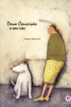 Livro Dona Conceição e Seu Cão - Resumo, Resenha, PDF, etc.