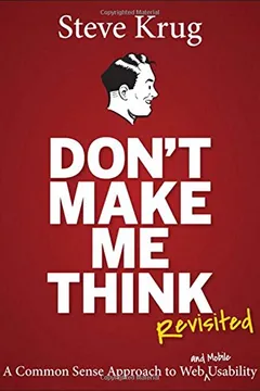 Livro Don't Make Me Think, Revisited: A Common Sense Approach to Web Usability - Resumo, Resenha, PDF, etc.