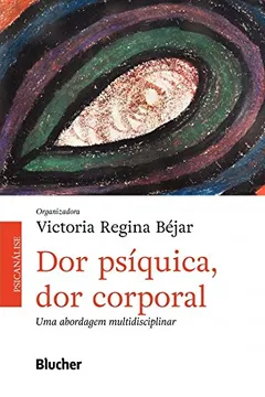 Livro Dor Psíquica, dor Corporal: uma Abordagem Multidisciplinar - Resumo, Resenha, PDF, etc.
