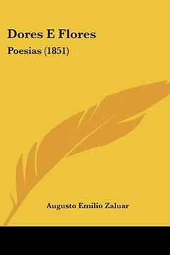 Livro Dores E Flores: Poesias (1851) - Resumo, Resenha, PDF, etc.