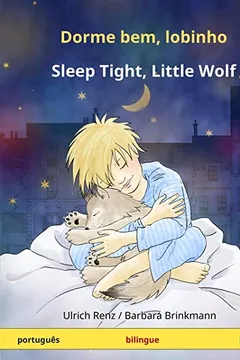 Livro Dorme Bem, Lobinho - Sleep Tight, Little Wolf. Livro Infantil Bilingue (Portugues - Ingles) - Resumo, Resenha, PDF, etc.
