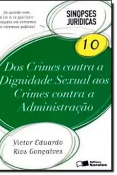 Livro Dos Crimes Contra a Dignidade Sexual aos Crimes Contra a Administração - Volume 10 - Resumo, Resenha, PDF, etc.