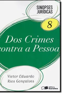 Livro Dos Crimes Contra a Pessoa. Sinopses Jurídicas - Volume 8 - Resumo, Resenha, PDF, etc.