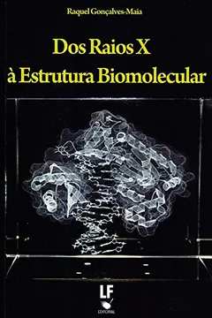 Livro Dos Raios X À Estrutura Biomolecular - Resumo, Resenha, PDF, etc.