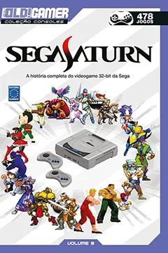 Livro Dossiê Old!Gamer. Sega Saturn - Volume 8 - Resumo, Resenha, PDF, etc.