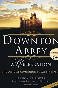 Livro Downton Abbey: A Celebration: The Official Companion to All Six Seasons - Resumo, Resenha, PDF, etc.