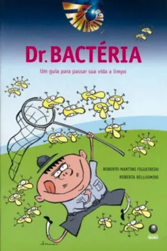 Capa do livro Dr. Bactéria. Um Guia Para Passar Sua Vida A Limpo
