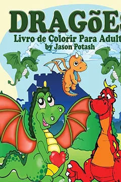 Livro Dragoes Livro de Colorir Para Adultos - Resumo, Resenha, PDF, etc.