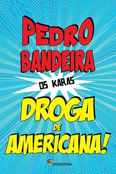 Livro Droga de Americana! - Coleção Os Karas - Resumo, Resenha, PDF, etc.