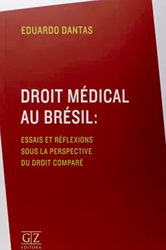 Livro Droit Médical Au Bresil. Essais Et Réflexions Sous La Perspective Du Droit Comparé - Resumo, Resenha, PDF, etc.