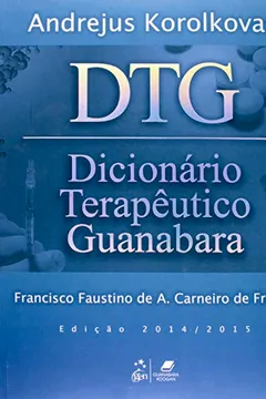 Capa do livro DTG. Dicionário Terapêutico Guanabara 2014 - 2015