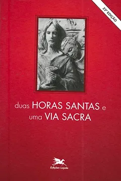 Livro Duas Horas Santas e Uma Via-Sacra - Resumo, Resenha, PDF, etc.