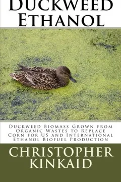 Capa do livro Duckweed Ethanol: Duckweed Biomass Grown from Organic Wastes to Replace Corn for Us and International Ethanol Biofuel Production
