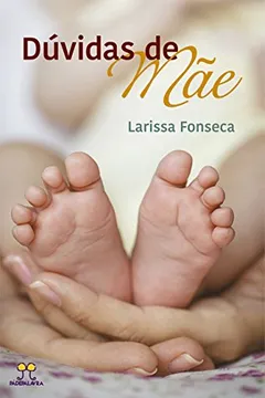 Livro Dúvidas de Mãe - Volume 1 - Resumo, Resenha, PDF, etc.