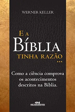 Livro E a Bíblia Tinha Razão ... - Resumo, Resenha, PDF, etc.