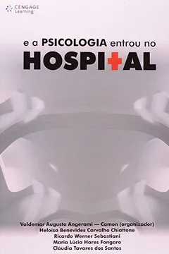 Livro E A Psicologia Entrou No Hospital - Resumo, Resenha, PDF, etc.