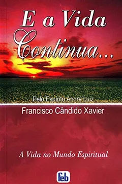 Livro E A Vida Continua - Resumo, Resenha, PDF, etc.