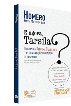 Livro E Agora, Tarsila? Dilemas da Reforma Trabalhista e as Contradições do Mundo do Trabalho - Resumo, Resenha, PDF, etc.