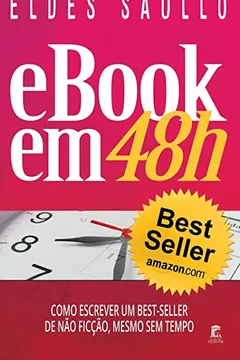 Livro E-Book Em 48h: Como Escrever Um Best-Seller de Não Ficção, Mesmo Sem Tempo - Resumo, Resenha, PDF, etc.