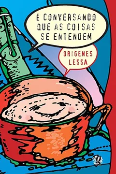 Livro E Conversando Que As Coisas Se Entendem - Resumo, Resenha, PDF, etc.