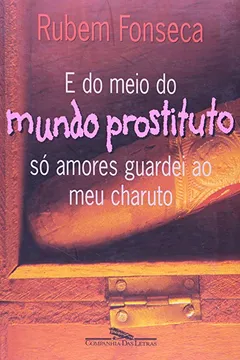 Livro E Do Meio Do Mundo Prostituto Só Amores Guardei Ao Meu Charuto. Histórias De Amor - Caixa Especial. 2 Volumes - Resumo, Resenha, PDF, etc.