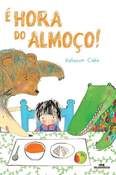 Livro É hora do almoço! - Resumo, Resenha, PDF, etc.