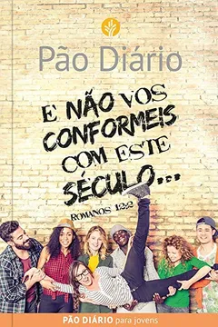 Livro E não vos conformeis com este mundo: e Não vos Conformeis com Este Século... - Romanos 12:2 - Resumo, Resenha, PDF, etc.