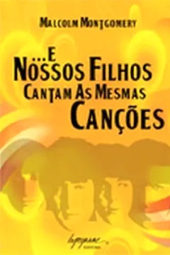 Livro E Nossos Filhos Cantam as Mesmas Canções - Resumo, Resenha, PDF, etc.