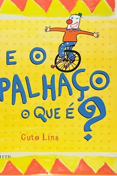 Livro E o Palhaço, o que É? - Série Arca de Noé - Resumo, Resenha, PDF, etc.