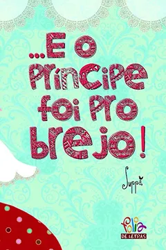 Livro E o Príncipe Foi Para o Brejo - Resumo, Resenha, PDF, etc.